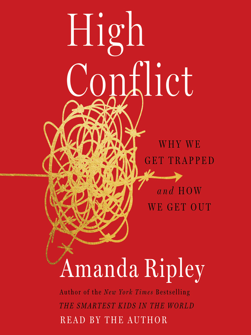 Title details for High Conflict by Amanda Ripley - Available